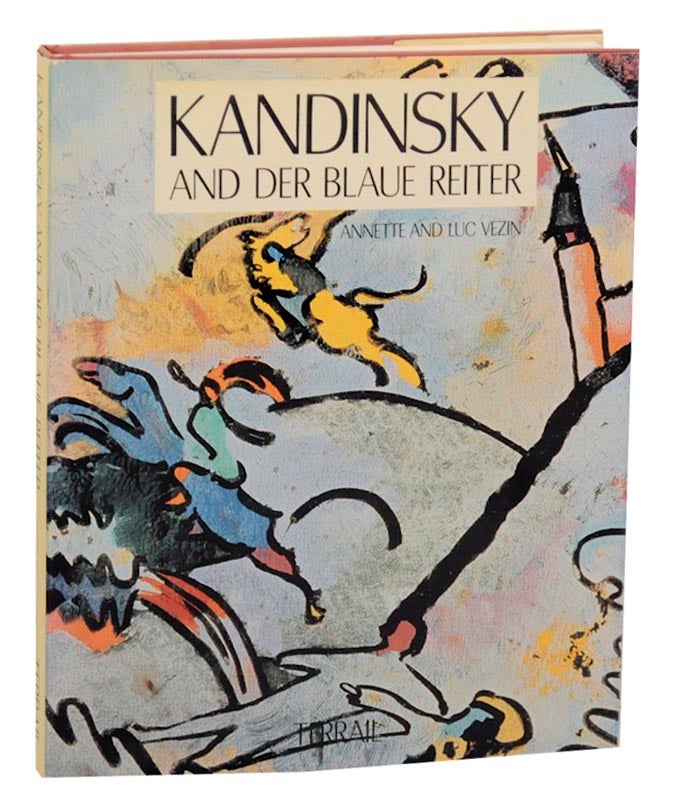 Item #163778 Kandinsky and Der Blaue Reiter. Annette VEZIN, Luc Vezin, Wassily Kandinsky.