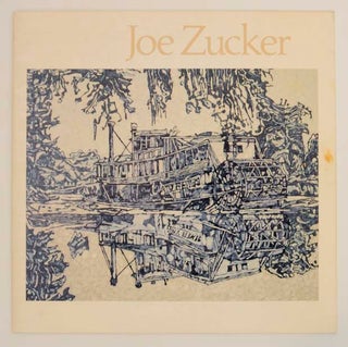 Item #163887 Joe Zucker: An Exhibition. Joe ZUCKER, Brenda Richardson