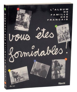 Item #163943 Vous Etes Formidables! L'Album de Famille des Francais