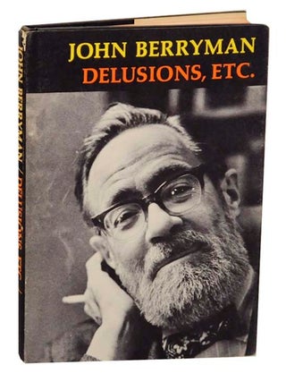 Item #163963 Delusions, Etc. John BERRYMAN