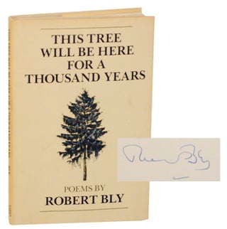 Item #163964 This Tree Will Be Here For a Thousand Years (Signed First Edition). Robert BLY