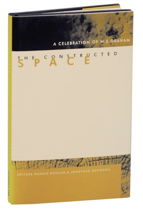 Item #163986 The Constructed Space: A Celebration of W.S. Graham. Ronnie DUNCAN, W. S. Graham Jonathan Davidson.