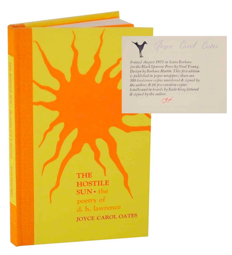 Item #164024 The Hostile Sun: The Poetry of D.H. Lawrence (Signed Limited Edition). Joyce Carol OATES.
