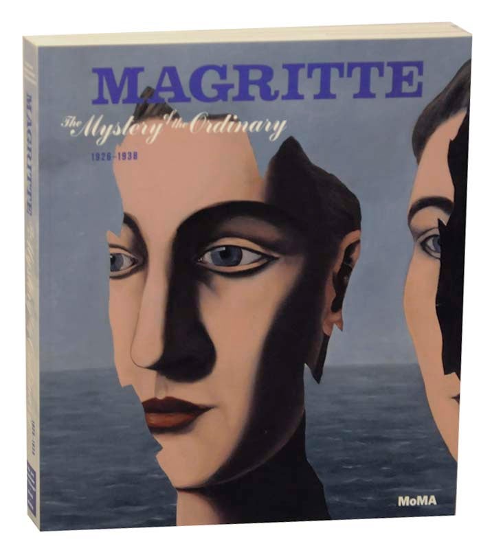 Item #164051 Magritte: The Mystery of the Ordinary 1926-1938. Rene MAGRITTE, Michel Draguet, Stephanie D'Alessandro, Josef Heifenstein Glaude Goormans, Clare Elliott, Anne Umland.