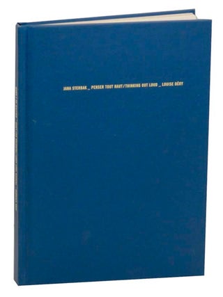 Item #164105 Jana Sterbak: Penser Tout Haut / Thinking Out Loud. Jana STERBAK, Louise Dery