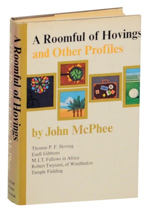 Item #164273 A Roomful of Hovings and Other Profiles. John McPHEE
