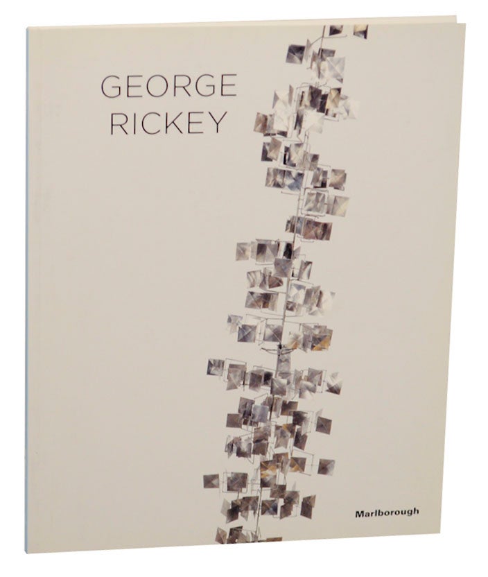Item #164345 George Rickey: Selected Works From the Estate 1954-2000. George RICKEY.