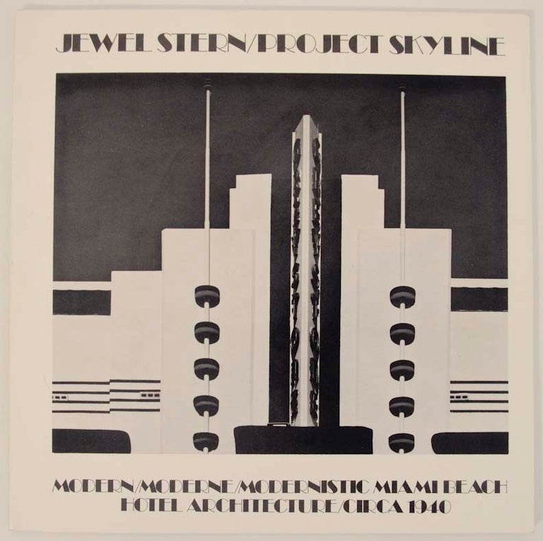 Item #164496 Jewel Stern / Project Skyline: Modern / Moderne / Modernistic Miami Beach Hotel Architecture / Circa 1940. Jewel STERN.