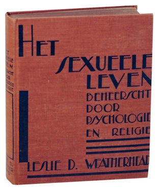 Item #164609 Het Sexueele leven Beheerscht Door Psychologie en Religie. Leslie D. WEATHERHEAD