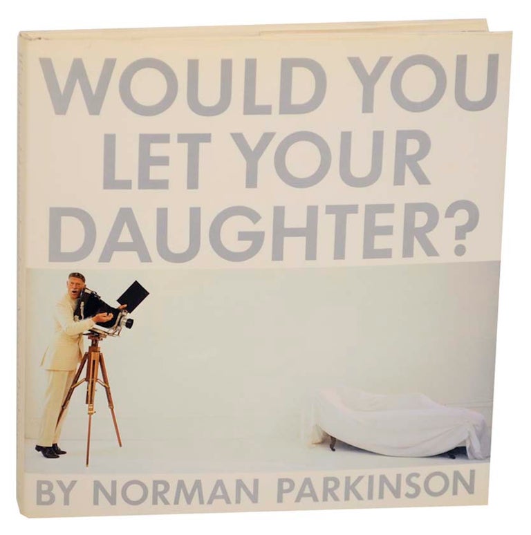 Item #164714 Would You Let Your Daughter? Norman PARKINSON.