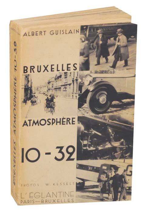 Item #164770 Bruxelles Atmosphere 10-32. Albert GUISLAIN, Willy Kessels.