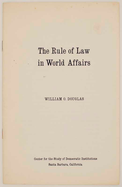 Item #164828 The Rule of Law in World Affairs. William O. DOUGLAS.
