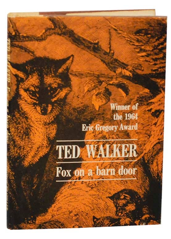 Item #164834 Fox on a Barn Door: Poems 1963-4. Ted WALKER.