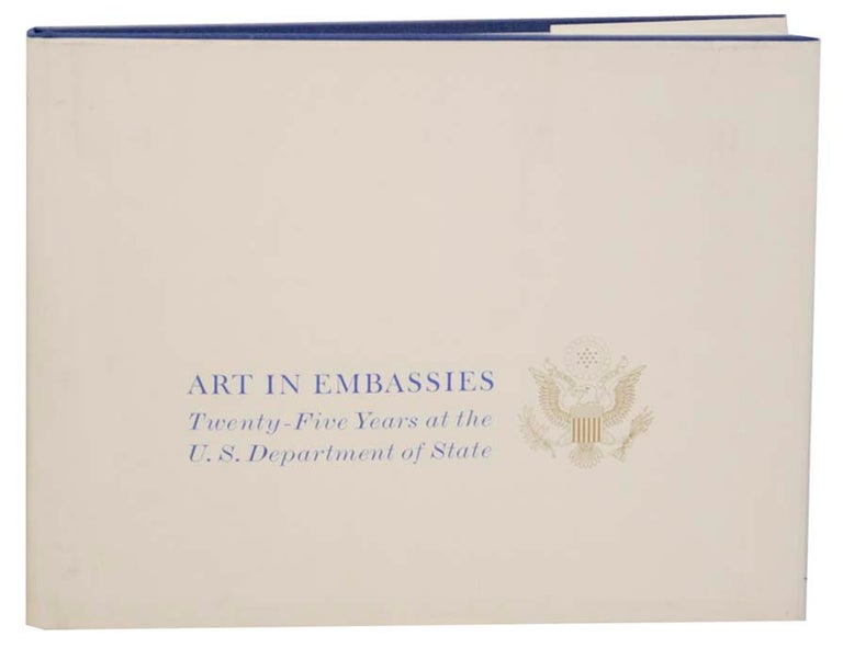 Item #164915 Art in Embassies Twenty-Five Years at the U.S. Department of State 1964-1989. Douglas McCreary GREENWOOD.