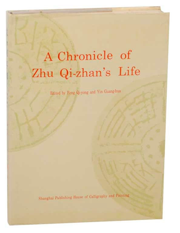 Item #165017 A Chronicle of Zhu Qi-zhan's Life. Feng QI-YONG, Yin Guang-hua.
