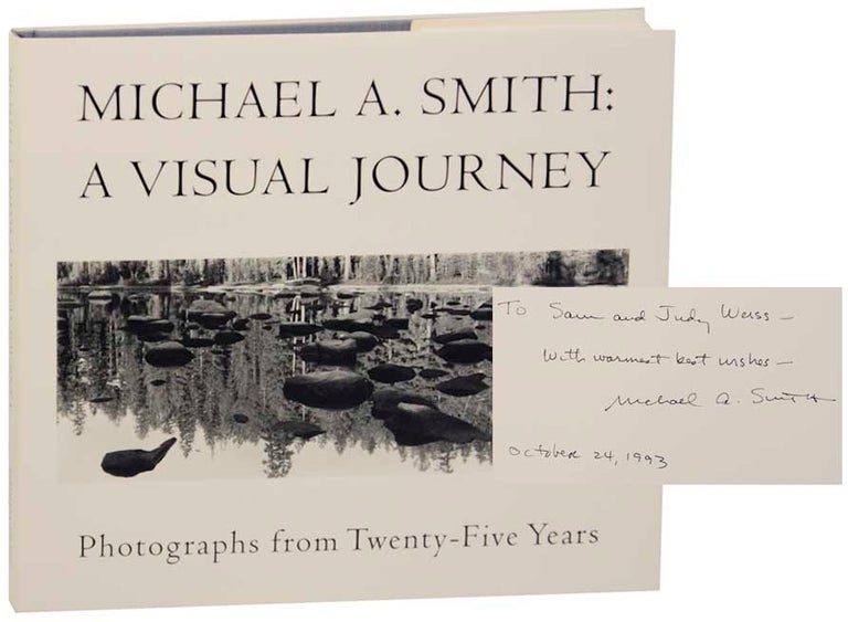 Item #165048 Michael A. Smith: A Visual Journey Photographs From Twenty-Five Years (Signed First Edition). Michael A. SMITH.