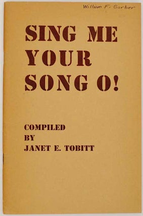 Item #165106 Sing Me Your Song O! Janet E. TOBITT