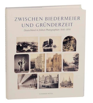 Item #165371 Zwischen Biedermeier und Grunderzeit: Deutschland in fruhen Photographien...