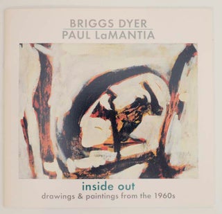 Item #165382 Briggs Dyer & Paul LaMantia, Inside Out: Drawings & Paintings from the 1960s....