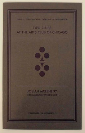 Item #165486 Josiah McElheny: Two Clubs at the Arts Club of Chicago. Josiah McELHENY, Janine...