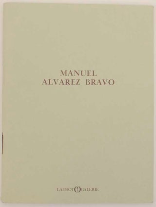 Item #165588 Manuel Alvarez Bravo. Manuel Alvarez BRAVO, Denis Roche
