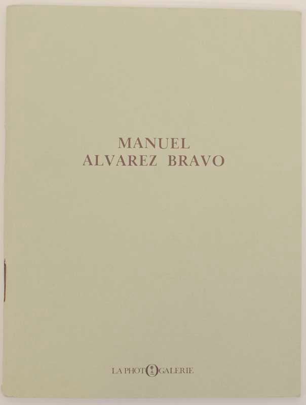 Item #165588 Manuel Alvarez Bravo. Manuel Alvarez BRAVO, Denis Roche.