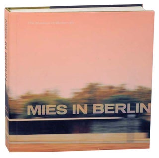 Item #165602 Mies in Berlin. Terence RILEY, Barry Bergdoll