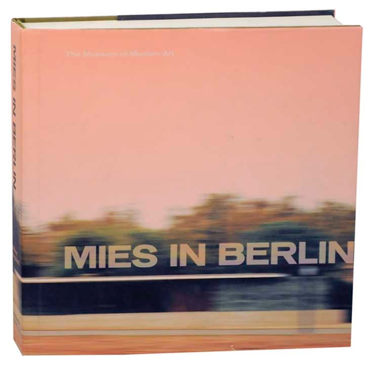 Item #165602 Mies in Berlin. Terence RILEY, Barry Bergdoll.