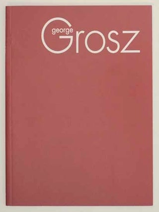 Item #165826 George Grosz in America 1933-1958. George GROSZ, Stephanie D'Alessandro
