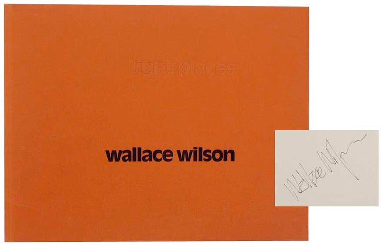 Item #165892 Light Places: A Book of Photographs (Signed First Edition). Wallace WILSON, James Baker Hall.