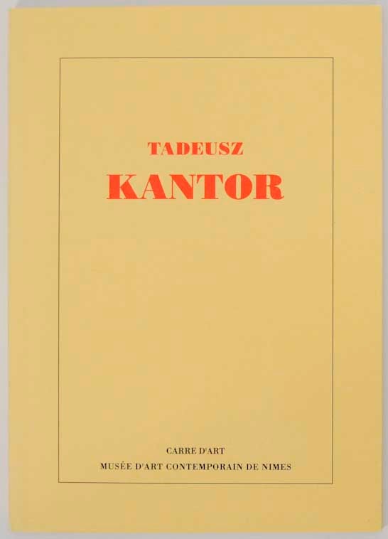 Item #165975 Tadeusz Kantor. Tadeusz KANTOR, Guy Scarpetta, Christian Liger.