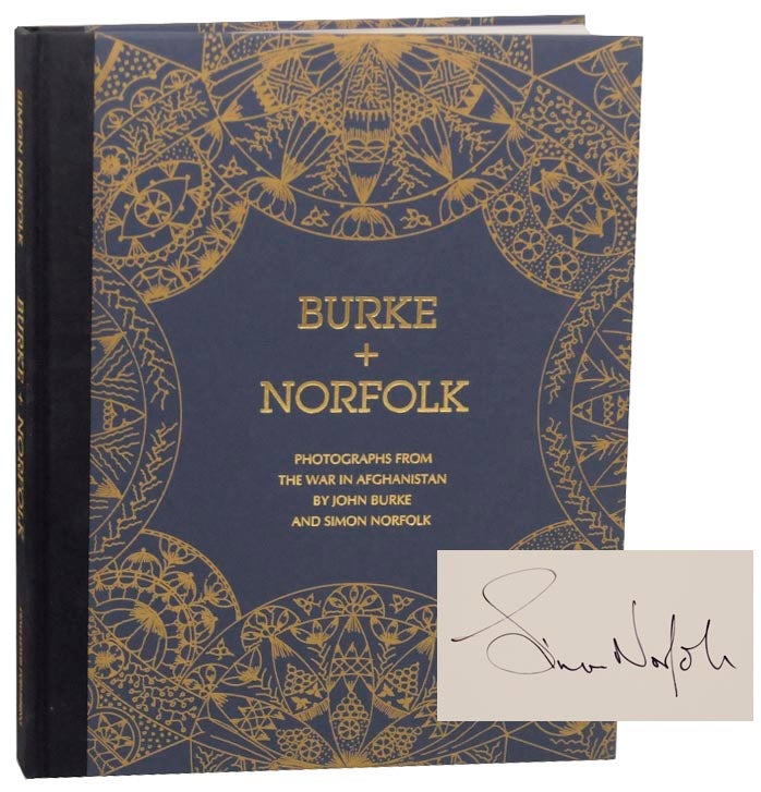 Item #166034 Burke + Norfolk: Photographs of The War in Afghnistan (Signed First Edition). John BURKE, Simon Norfolk.