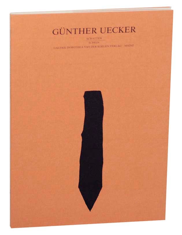 Item #166066 Gunther Uecker Schatten / Schein Dokumente Unserer Zeit Band 4. Gunther UECKER, Dorothea van der Koelen, Siegfried Salzmann.