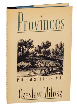 Item #166286 Provinces: Poems 1987-1991. Czeslaw MILOSZ