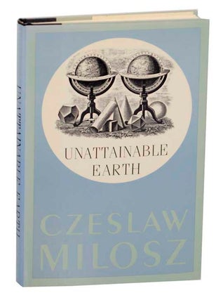 Item #166287 Unattainable Earth. Czeslaw MILOSZ