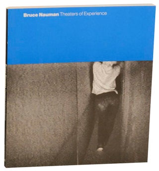 Item #166840 Bruce Nauman: Theaters of Experience. Bruce NAUMAN