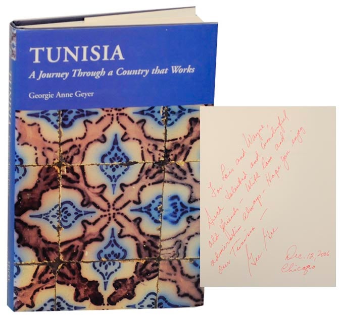 Item #166874 Tunisia: Journey Through a Country that Works (Signed Association Copy). Georgie Anne GEYER.