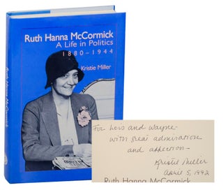 Item #166876 Ruth Hanna McCormick: A Life in Politics 1880-1944 (Signed First Edition)....