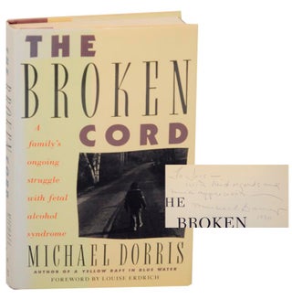 Item #166886 The Broken Cord: A Family's Ongoing Struggle with Fetal Alcohol Syndrome...