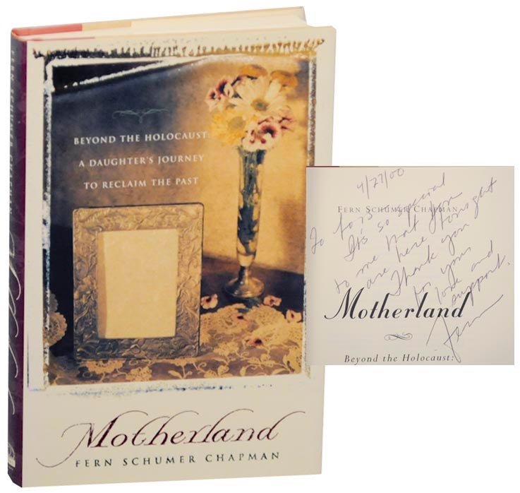 Item #166894 Motherland: Beyond The Holocaust A Daughter's Journey To Reclaim The Past (Signed First Edition). Fern Schumer CHAPMAN.