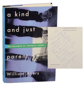 Item #166905 A Kind and Just Parent: The Children of Juvenile Court (Signed First Edition)....