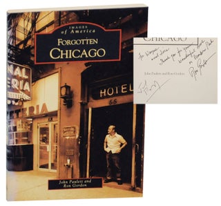 Item #166947 Forgotten Chicago (Signed First Edition). Ron GORDON, John Paulett