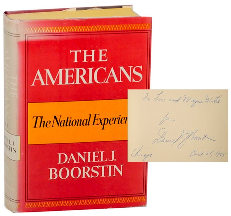 Item #166948 The Amerians: The National Experience (Signed First Edition). Daniel J. BOORSTIN.