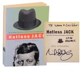 Item #166991 Hatless Jack: The President, the Fedora, and the History of an American Style...