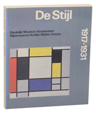 Item #167011 De Stijl: 1917-1931. Mildred FRIEDMAN, Kees Broos Manfred Bock, Nancy J. Troy,...