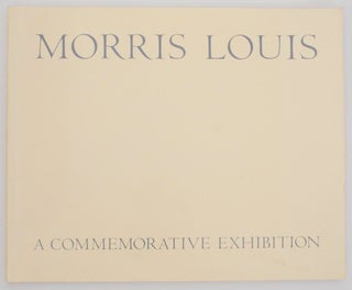 Item #167065 Morris Louis 1912-1962 A Commemorative Exhibition. Morris LOUIS