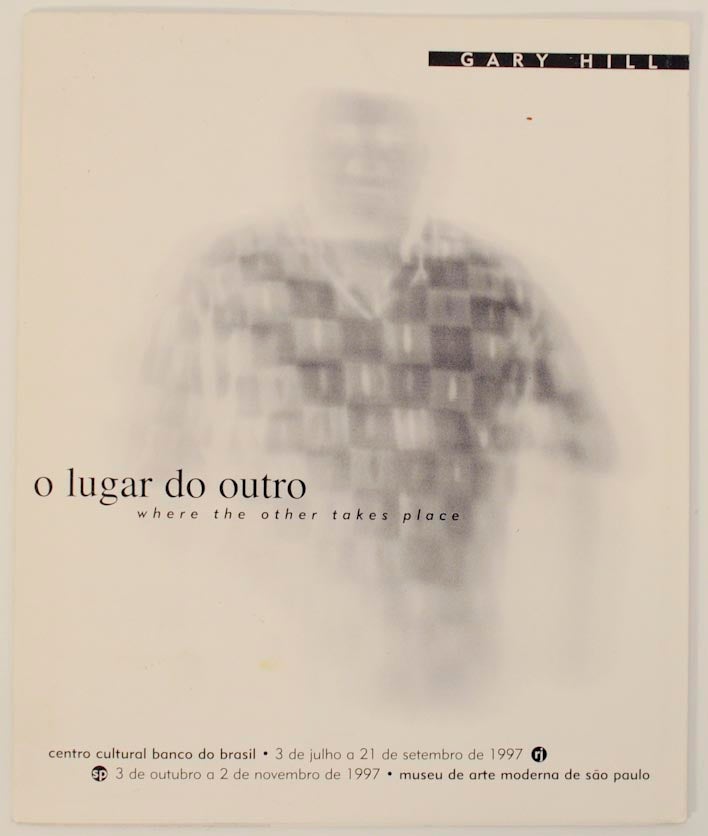 Item #167094 Gary Hill: O Lugar Do Outro / Where the Other Takes Place. Gary HILL.