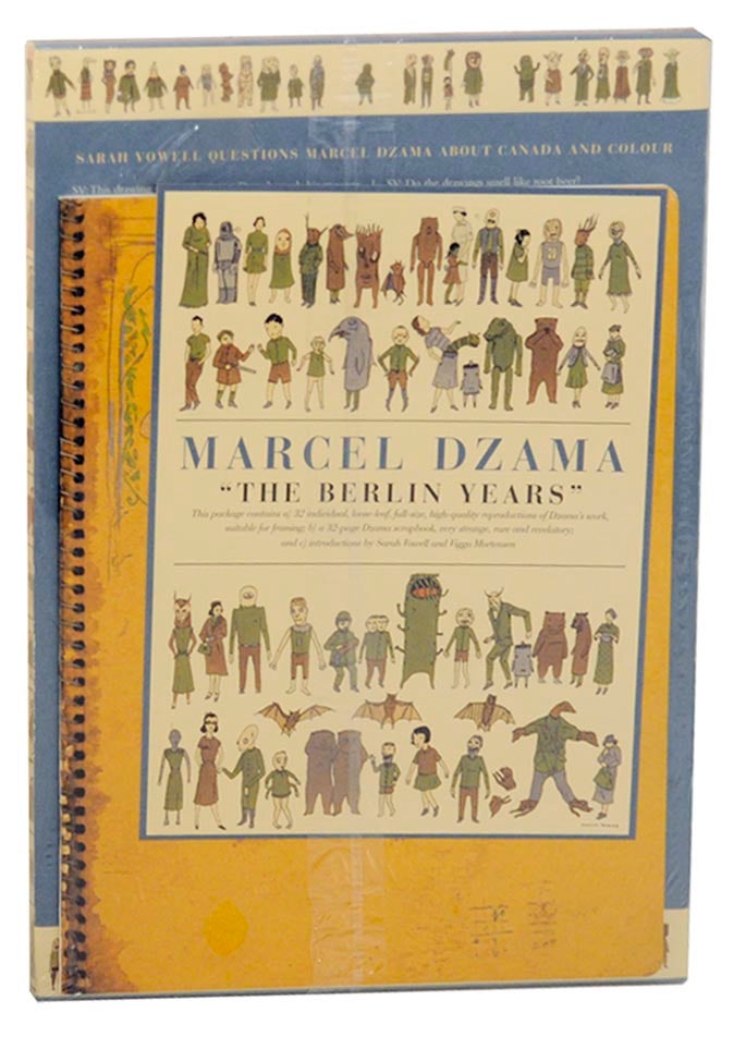 Item #167183 The Berlin Years. Marcel DZAMA, Sarah Vowell.