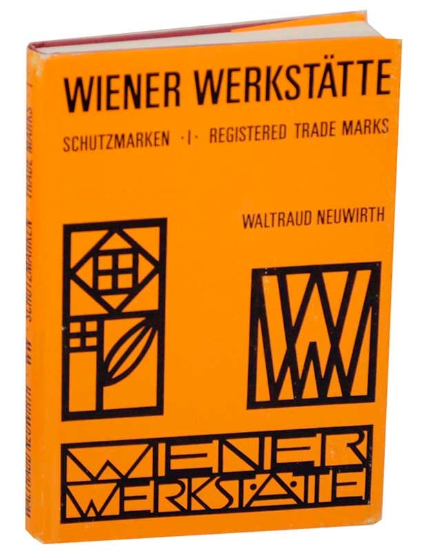 Item #167231 Wiener Werkstatte: Die Schutzmarket Band 1 Rosenmarke und Wortmarke / The Registered Trade Marks - Volume 1 Rose Mark and Trade Name. Waltraud NEUWIRTH.