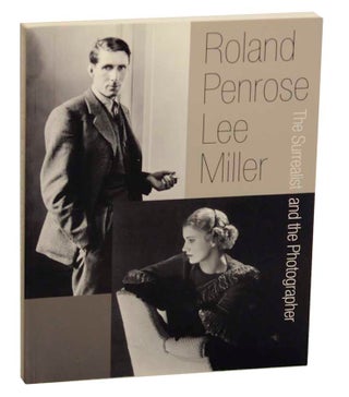 Item #167328 Roland Penrose, Lee Miller: The Surrealist and the Photographer. Roland...